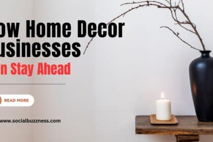 How Home Decor Businesses