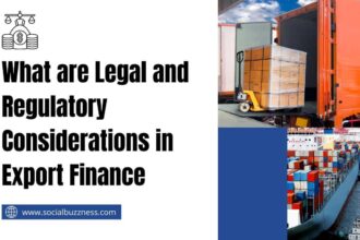 What are Legal and Regulatory Considerations in Export Finance